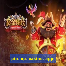 pin. up. casino. app.